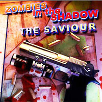 Zombies in the Shadows The Saviour