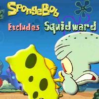 Spongebob: Excludes Squidward