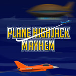 Plane Highjack Mayhem