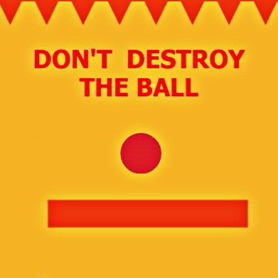 Don't Destroy The Ball